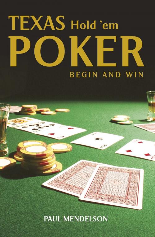 Cover of the book Texas Hold 'Em Poker: Begin and Win by Paul Mendelson, Little, Brown Book Group