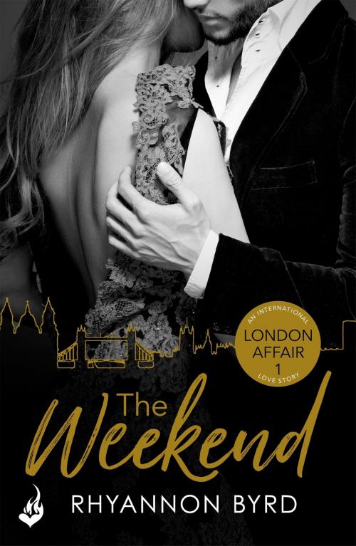 Cover of the book The Weekend: London Affair Part 1 by Rhyannon Byrd, Headline
