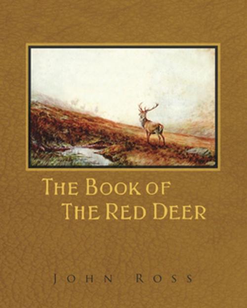 Cover of the book The Book of the Red Deer by John Ross, Read Books Ltd.