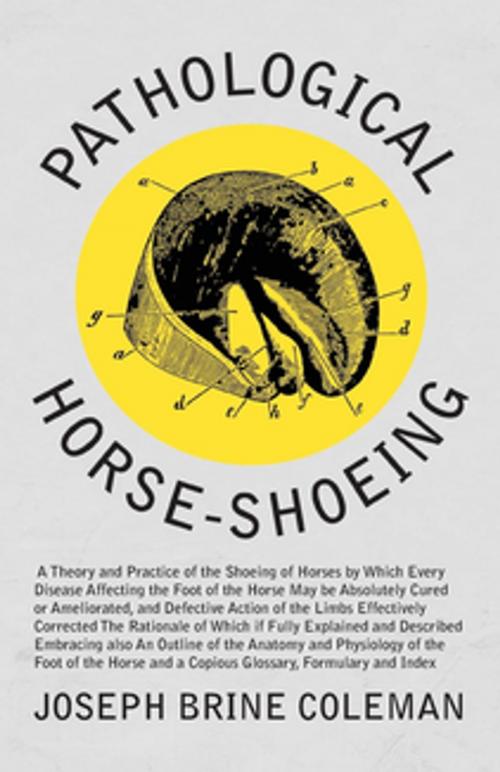Cover of the book Pathological Horse-Shoeing by Joseph Brine Coleman, Read Books Ltd.