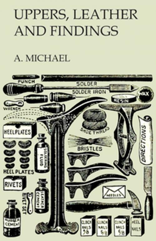 Cover of the book Uppers, Leather and Findings by A. Michael, Read Books Ltd.
