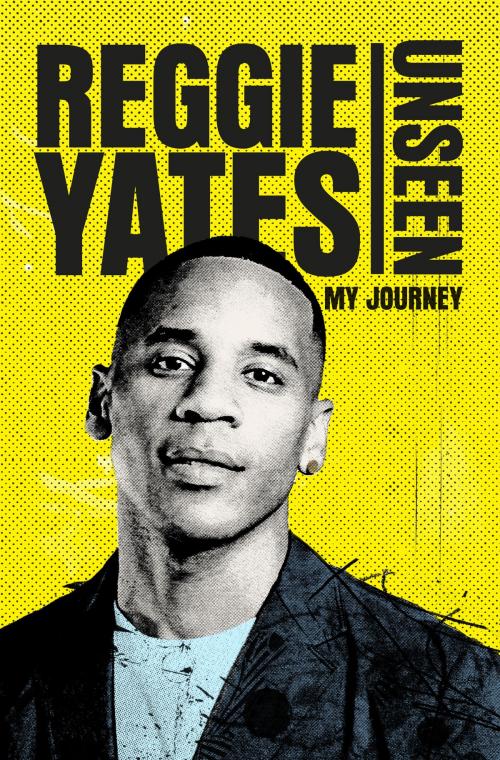Cover of the book Unseen by Reggie Yates, Ebury Publishing