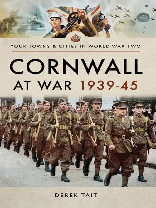 Cover of the book Cornwall at War 1939–45 by Derek  Tait, Pen and Sword