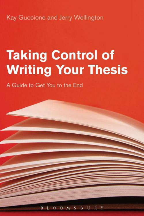 Cover of the book Taking Control of Writing Your Thesis by Dr Kay Guccione, Professor Jerry Wellington, Bloomsbury Publishing