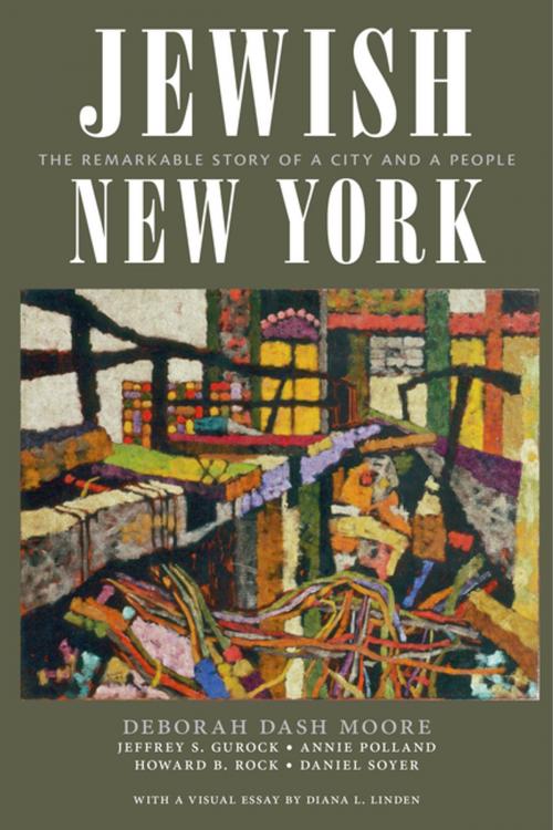 Cover of the book Jewish New York by Deborah Dash Moore, Jeffrey S. Gurock, Annie Polland, Howard B. Rock, Daniel Soyer, NYU Press