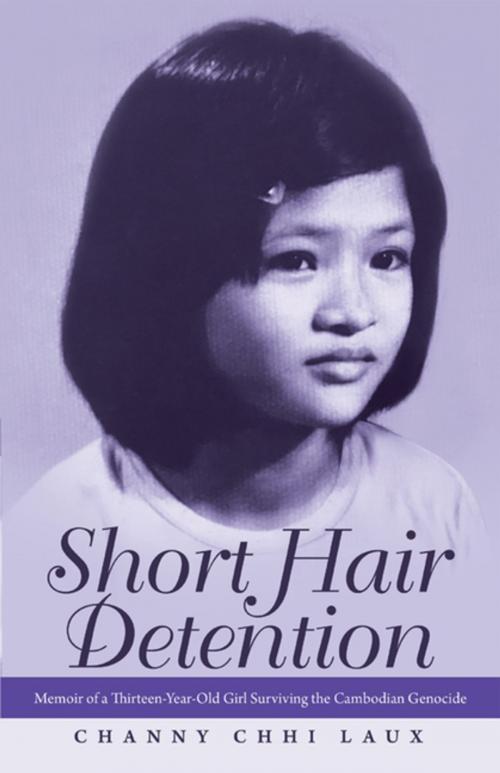 Cover of the book Short Hair Detention by Channy Chhi Laux, Archway Publishing