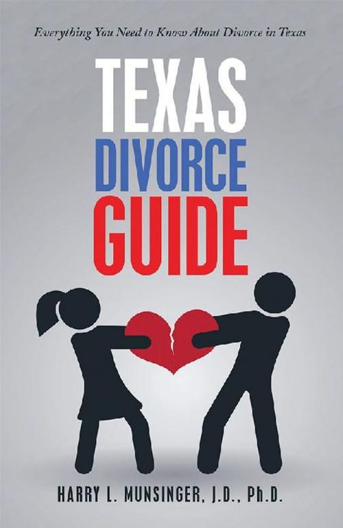 Cover of the book Texas Divorce Guide by Harry L. Munsinger J.D. Ph.D., Archway Publishing