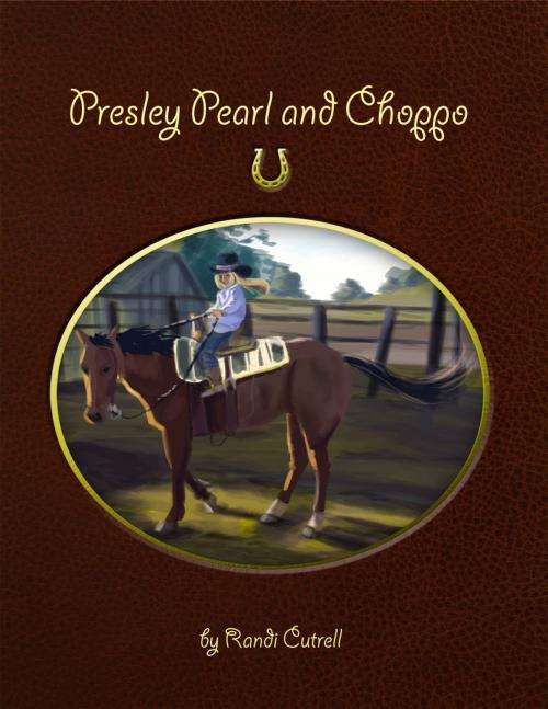 Cover of the book Presley Pearl and Choppo by Randi Cutrell, Dorrance Publishing