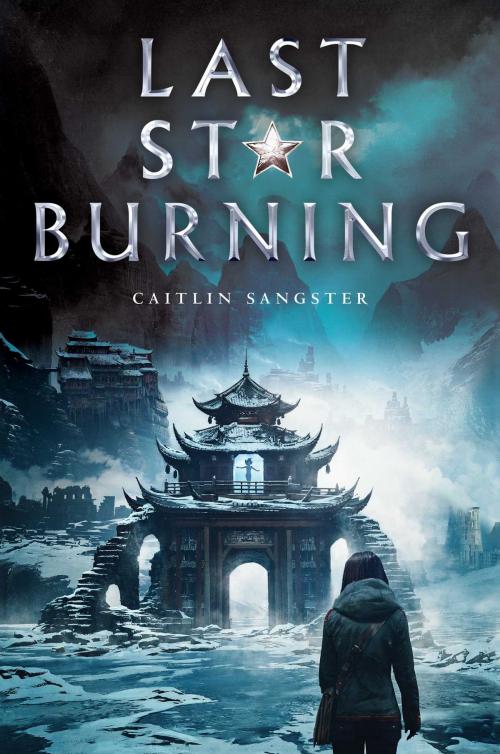 Cover of the book Last Star Burning by Caitlin Sangster, Simon Pulse