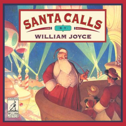 Cover of the book Santa Calls by William Joyce, Atheneum Books for Young Readers