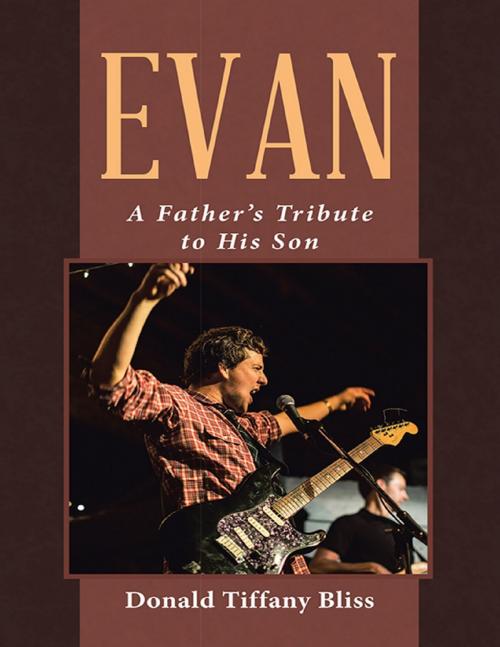 Cover of the book Evan: A Father’s Tribute to His Son by Donald Tiffany Bliss, Lulu Publishing Services