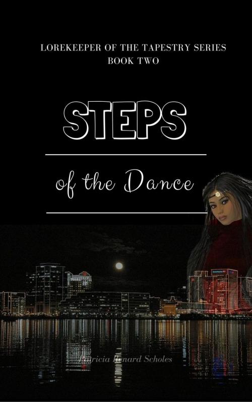 Cover of the book Steps of the Dance by Patricia Renard Scholes, Lorekeeper Publishing Services