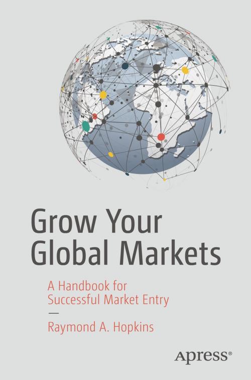 Cover of the book Grow Your Global Markets by Raymond A. Hopkins, Apress