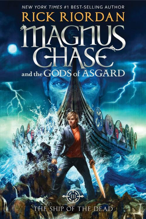 Cover of the book Magnus Chase and the Gods of Asgard, Book 3: The Ship of the Dead by Rick Riordan, Disney Book Group