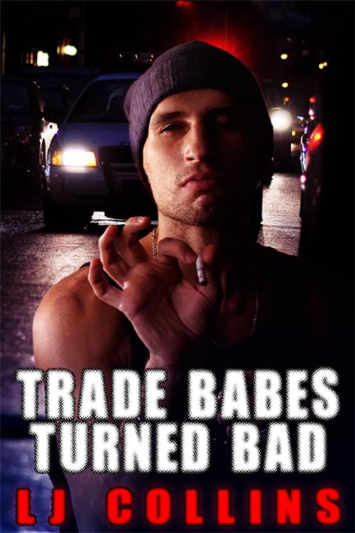 Cover of the book Trade Babes Turned Bad by L.J. Collins, eXtasy Books Inc