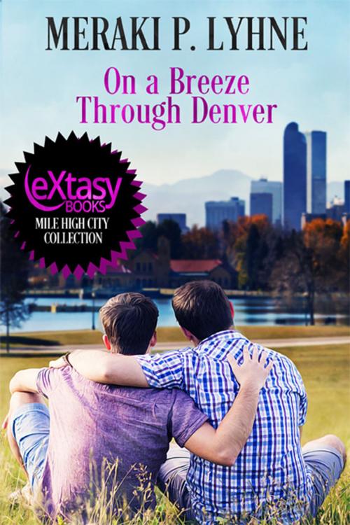 Cover of the book On a Breeze Through Denver by Meraki P. Lyhne, eXtasy Books Inc
