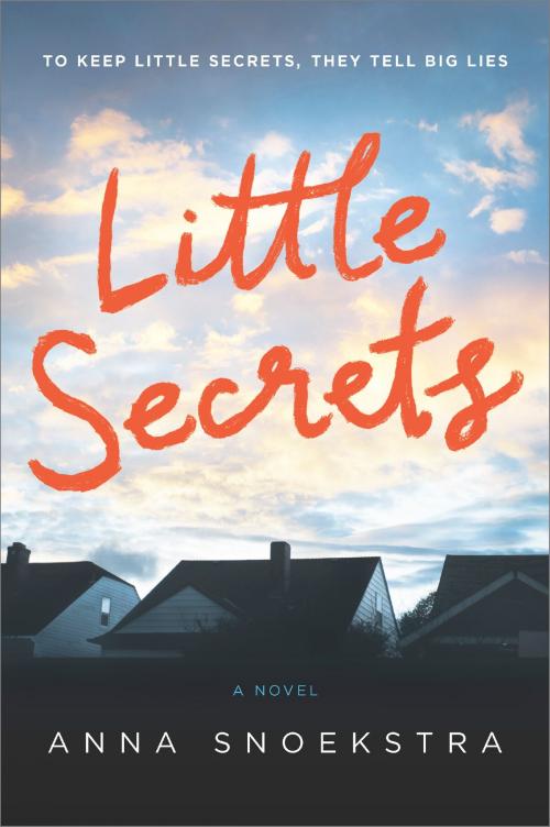 Cover of the book Little Secrets by Anna Snoekstra, MIRA Books