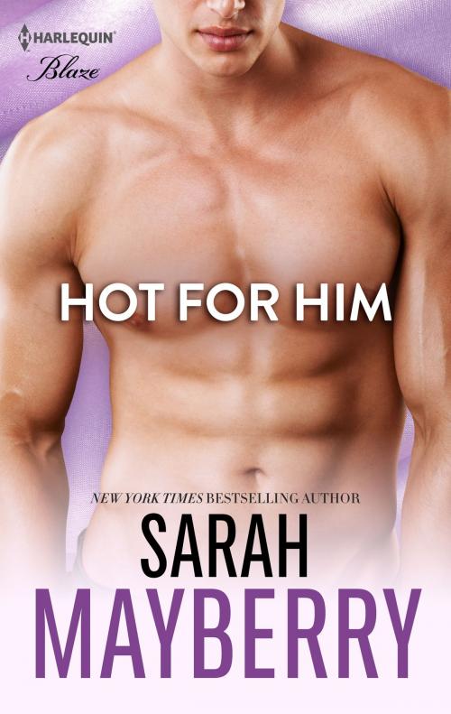 Cover of the book Hot for Him by Sarah Mayberry, Harlequin