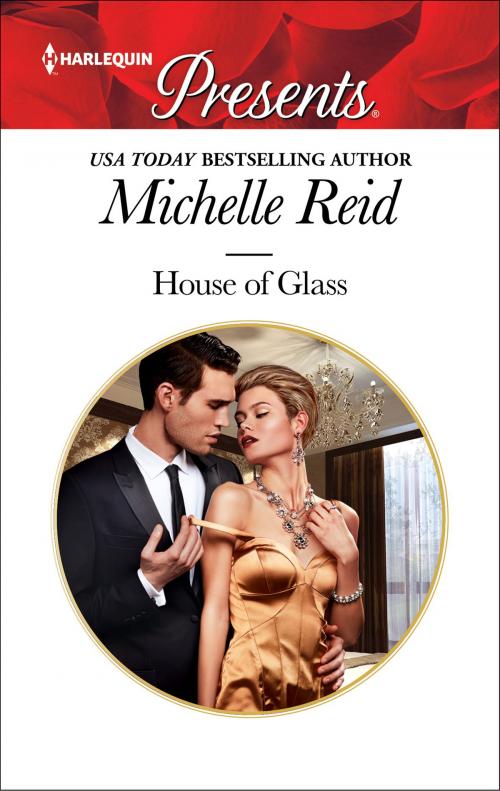 Cover of the book House of Glass by Michelle Reid, Harlequin