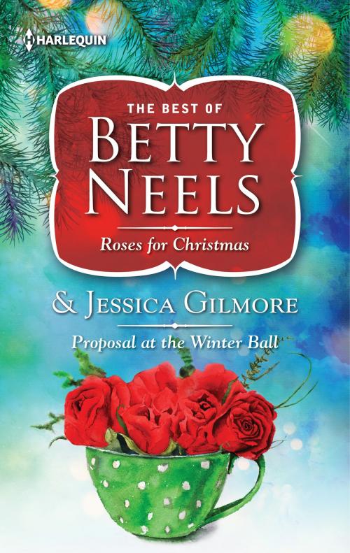 Cover of the book Roses for Christmas & Proposal at the Winter Ball by Betty Neels, Jessica Gilmore, Harlequin