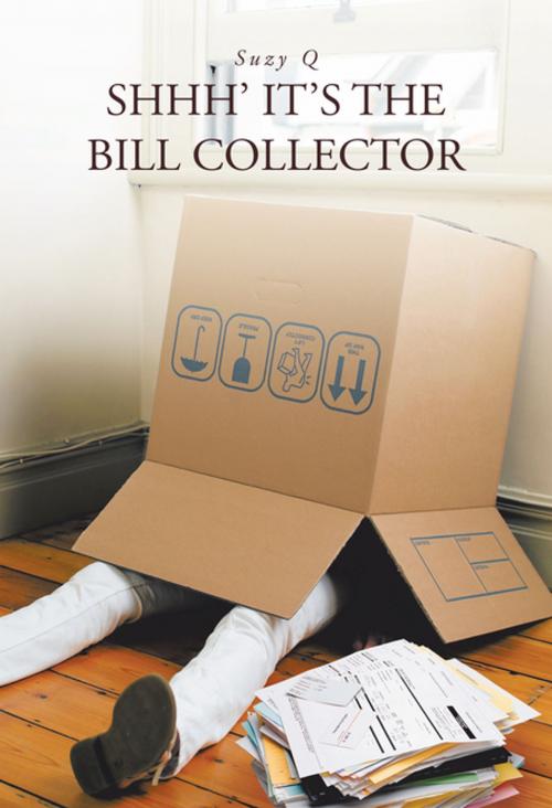 Cover of the book Shhh' It's the Bill Collector by Suzy Q, Trafford Publishing
