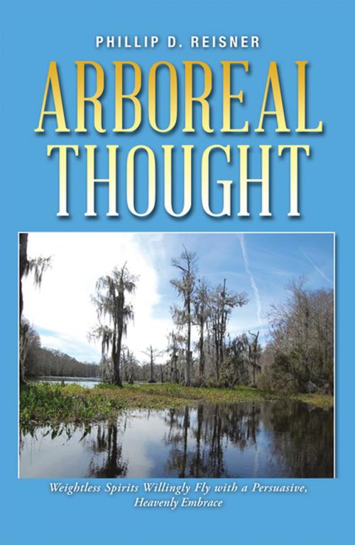 Cover of the book Arboreal Thought by Phillip D. Reisner, Trafford Publishing