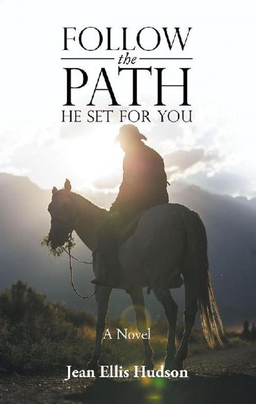 Cover of the book Follow the Path He Set for You by Jean Ellis Hudson, Trafford Publishing