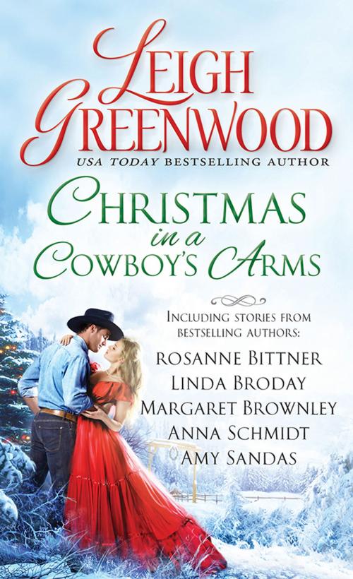 Cover of the book Christmas in a Cowboy's Arms by Leigh Greenwood, Rosanne Bittner, Linda Broday, Margaret Brownley, Anna Schmidt, Amy Sandas, Sourcebooks