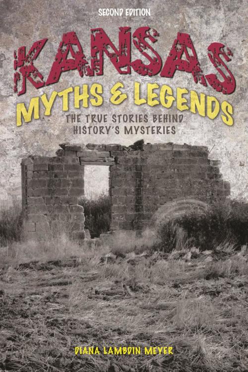 Cover of the book Kansas Myths and Legends by Diana Lambdin Meyer, TwoDot