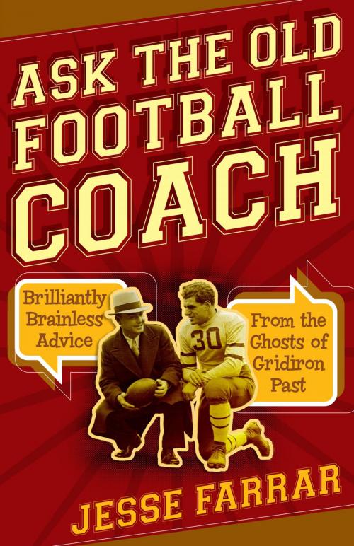 Cover of the book Ask the Old Football Coach by Jesse Farrar, Lyons Press