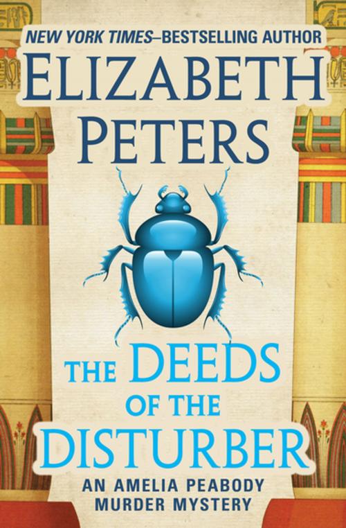 Cover of the book The Deeds of the Disturber by Elizabeth Peters, MysteriousPress.com/Open Road