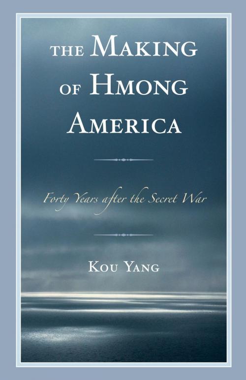 Cover of the book The Making of Hmong America by Kou Yang, Lexington Books