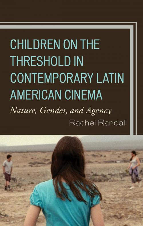 Cover of the book Children on the Threshold in Contemporary Latin American Cinema by Rachel Randall, Lexington Books