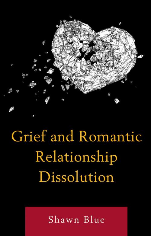 Cover of the book Grief and Romantic Relationship Dissolution by Shawn Blue, Lexington Books