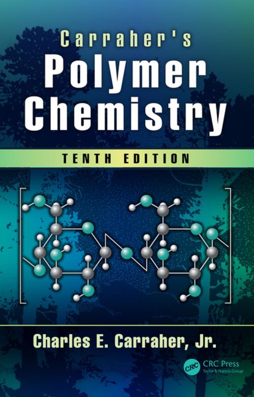 Cover of the book Carraher's Polymer Chemistry by Charles E. Carraher Jr., CRC Press