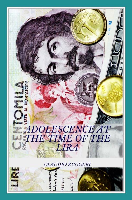 Cover of the book Adolescence at the time of the Lira by Claudio Ruggeri, Babelcube Inc.