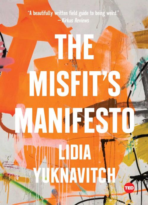 Cover of the book The Misfit's Manifesto by Lidia Yuknavitch, Simon & Schuster/ TED