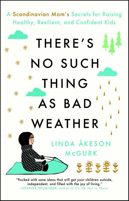 Cover of the book There's No Such Thing as Bad Weather by Linda Åkeson McGurk, Touchstone