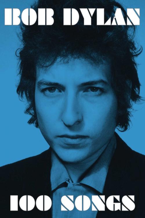 Cover of the book 100 Songs by Bob Dylan, Simon & Schuster