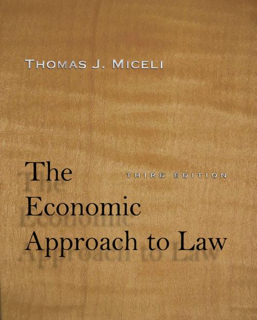 Cover of the book The Economic Approach to Law, Third Edition by Thomas J. Miceli, Stanford University Press