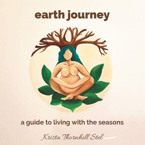 Cover of the book Earth Journey by Krista Thornhill Stel, Balboa Press