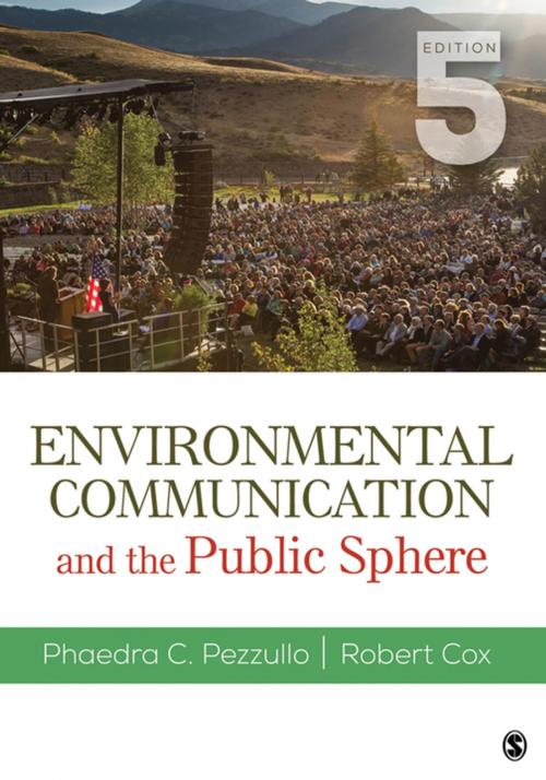 Cover of the book Environmental Communication and the Public Sphere by Dr. Phaedra C. Pezzullo, Robert Cox, SAGE Publications