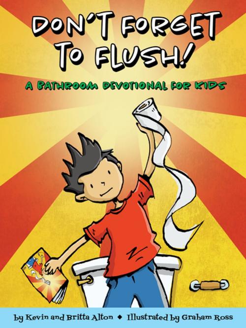 Cover of the book Don't Forget to Flush by Kevin Alton, Britta Alton, Sparkhouse Family