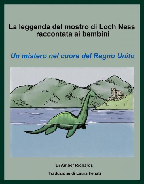 Cover of the book La leggenda del mostro di Loch Ness raccontata ai bambini Un mistero nel cuore del Regno Unito by Amber Richards, Babelcube Inc.