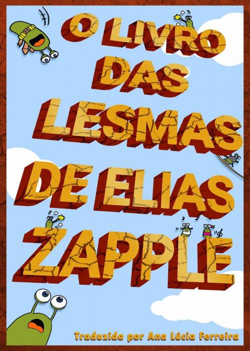 Cover of the book O Livro das Lesmas by Elias Zapple, Elias Zapple