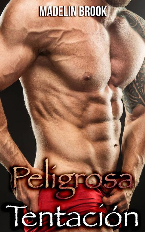 Cover of the book Peligrosa Tentación by Madelin Brook, Babelcube Inc.