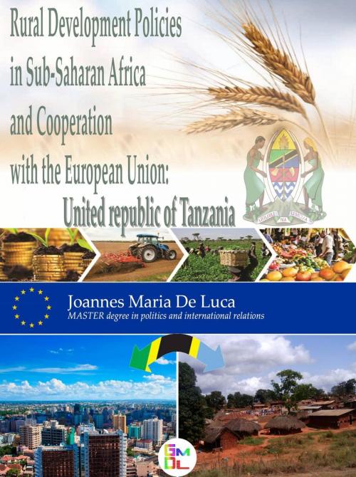 Cover of the book Rural Development Policies in Sub-Saharan Africa and Cooperation with the European Union : United Republic of Tanzania by Joannes Maria De Luca, Babelcube Inc.