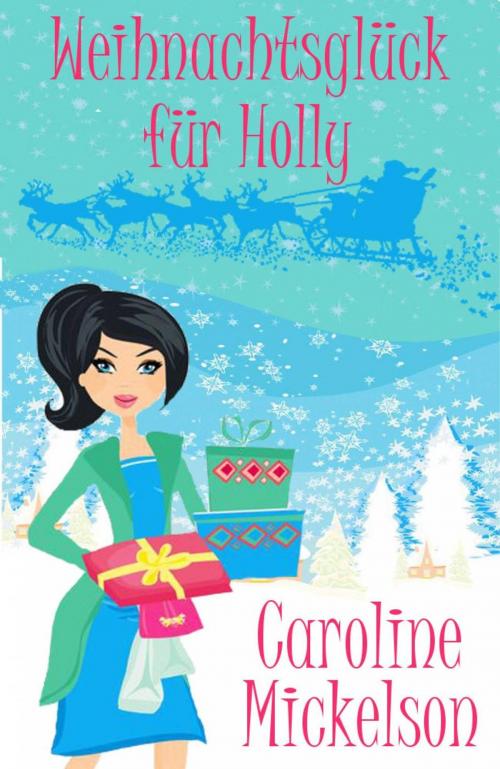 Cover of the book Weihnachtsglück für Holly by Caroline Mickelson, Bon Accord Press