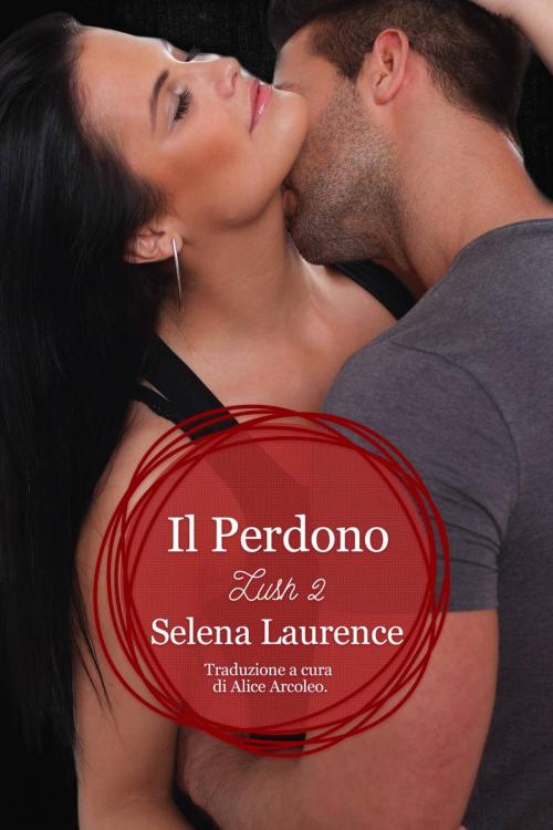 Cover of the book Il Perdono - Lush 2 by Selena Laurence, Golden Age Press