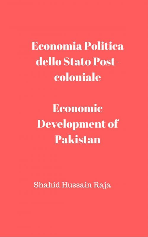 Cover of the book Economia Politica dello Stato Post-coloniale by Shahid Hussain Raja, Babelcube Inc.